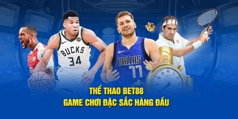 Những bộ môn thể thao phổ biến, được ưa chuộng nhất tại BET88